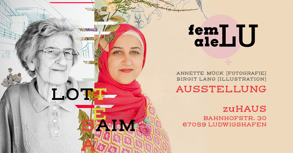 femaleLU - Ausstellung - Annette Mück [Fotografie] - Birgit Lang [Illustration] im zuHaus, Bahnhofstr. 30, 67059 Ludwigshafen