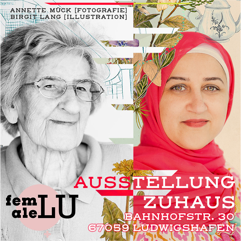 femaleLU - Ausstellung - Annette Mück [Fotografie] - Birgit Lang [Illustration] im zuHaus, Bahnhofstr. 30, 67059 Ludwigshafen